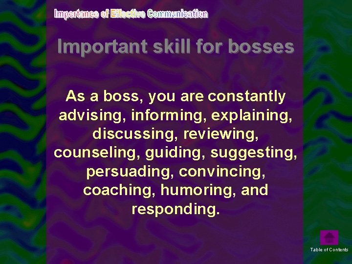 Important skill for bosses As a boss, you are constantly advising, informing, explaining, discussing,