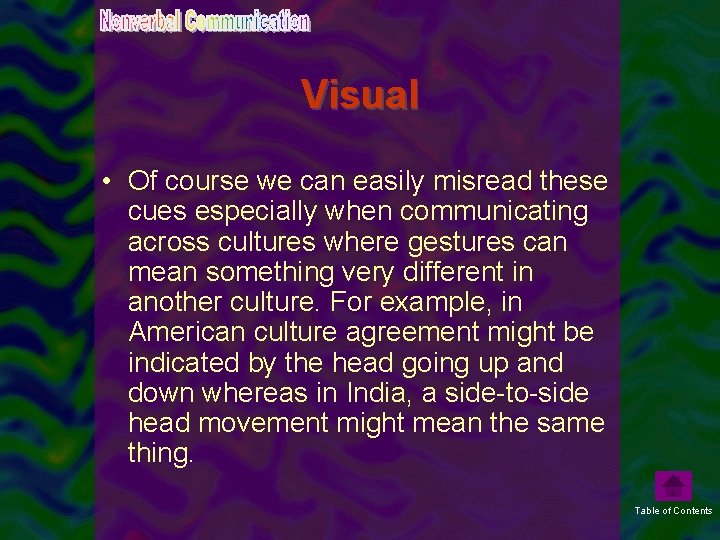 Visual • Of course we can easily misread these cues especially when communicating across