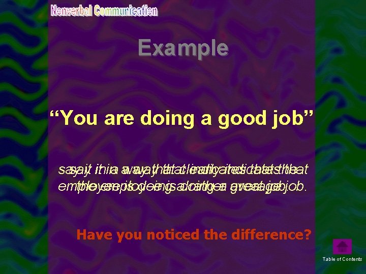 Example “You are doing a good job” sayit itinina away waythatclearly indicates that the