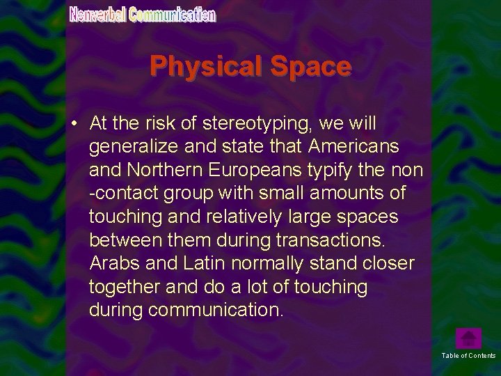 Physical Space • At the risk of stereotyping, we will generalize and state that