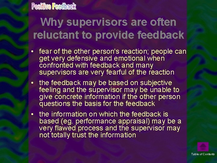 Why supervisors are often reluctant to provide feedback • fear of the other person's