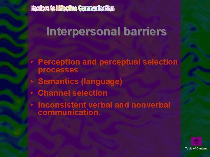 Interpersonal barriers • Perception and perceptual selection processes • Semantics (language) • Channel selection