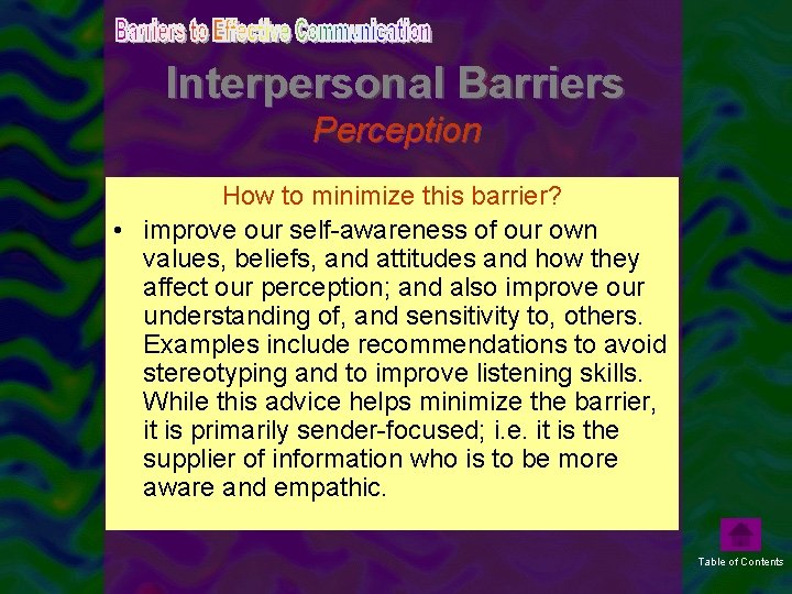 Interpersonal Barriers Perception • Interpersonal we perceive How Relationships: to minimize How this barrier?