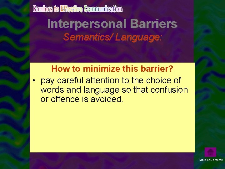 Interpersonal Barriers Semantics/ Language: • Semantics the study ofthis the meaning How toisminimize barrier?