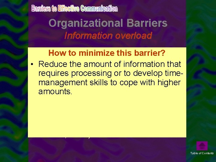 Organizational Barriers Information overload • Information overload this can be a by. How to