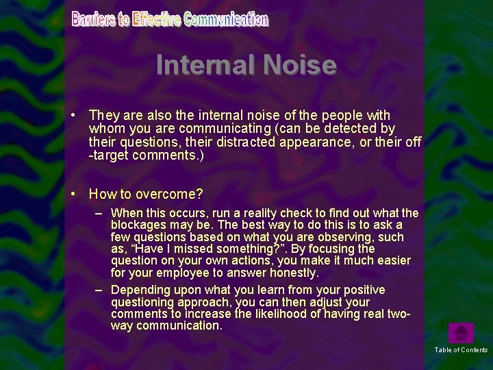 Internal Noise • They are also the internal noise of the people with whom