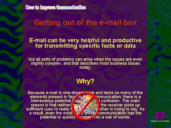 Getting out of the e-mail box E-mail can be very helpful and productive for