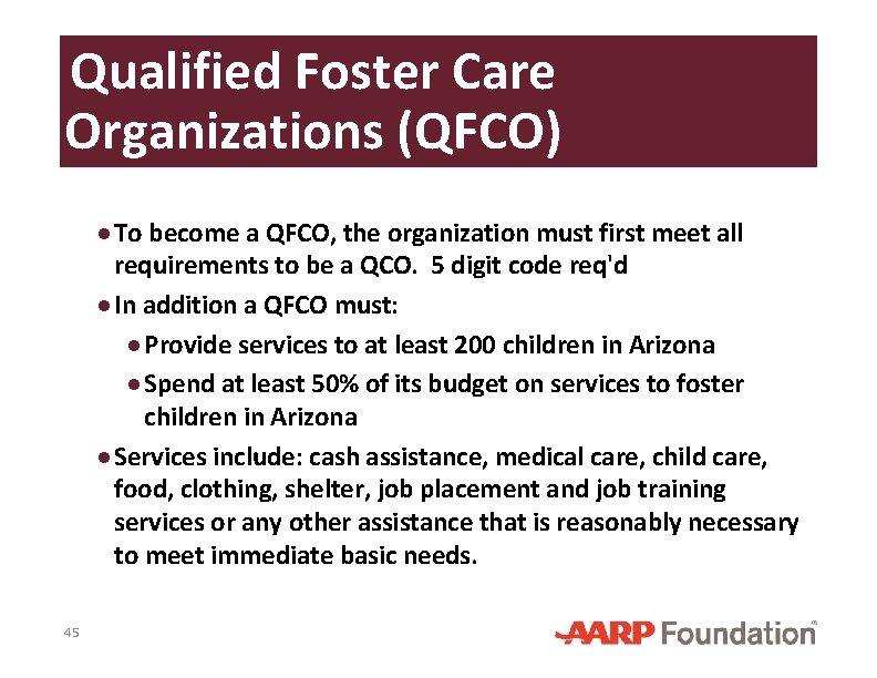 Qualified Foster Care Organizations (QFCO) ● To become a QFCO, the organization must first