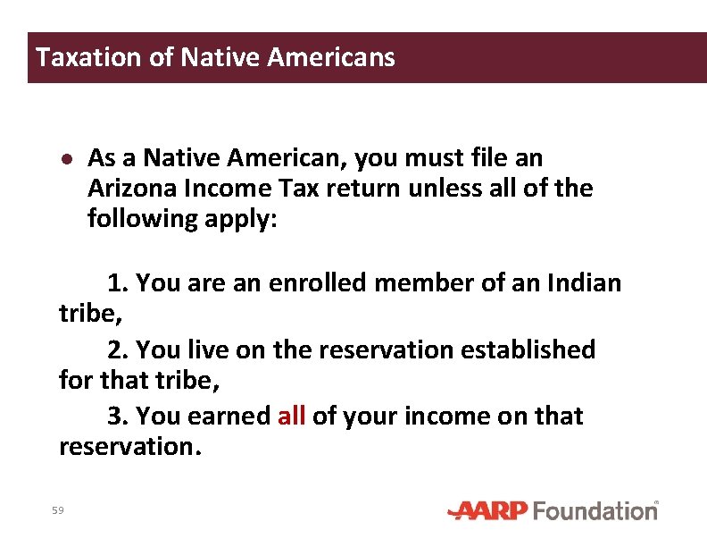 Taxation of Native Americans ● As a Native American, you must file an Arizona