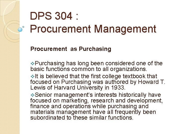 DPS 304 : Procurement Management Procurement as Purchasing v. Purchasing has long been considered