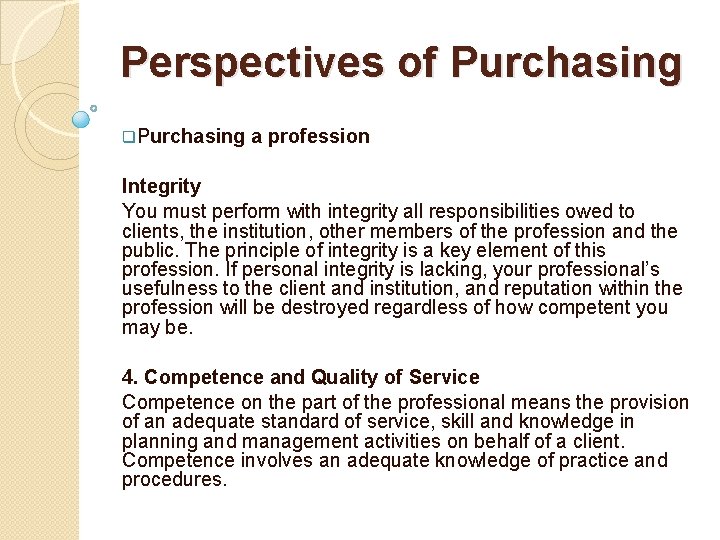 Perspectives of Purchasing q. Purchasing a profession Integrity You must perform with integrity all