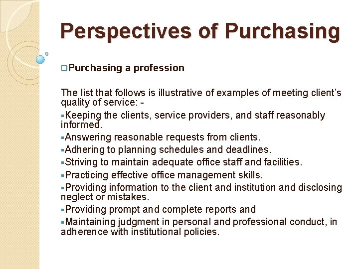 Perspectives of Purchasing q. Purchasing a profession The list that follows is illustrative of