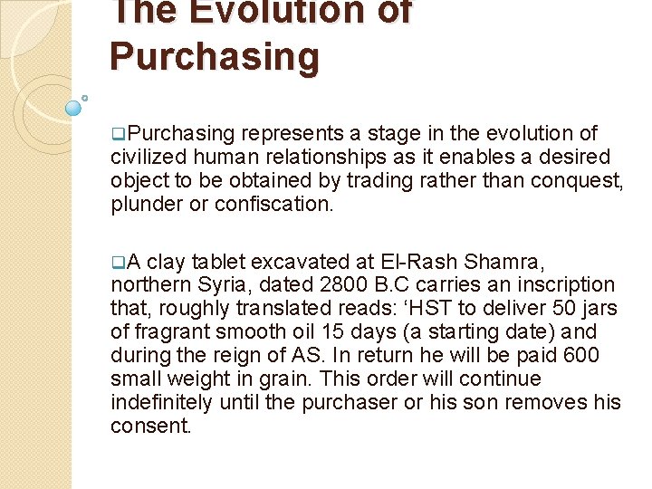 The Evolution of Purchasing q. Purchasing represents a stage in the evolution of civilized