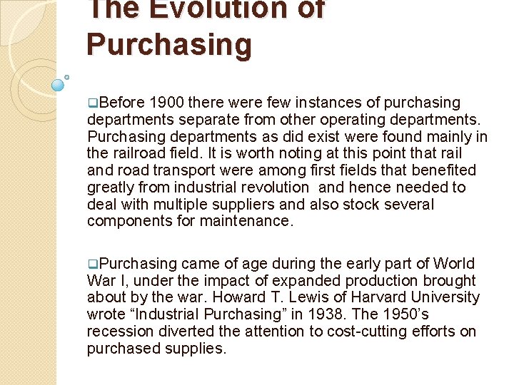 The Evolution of Purchasing q. Before 1900 there were few instances of purchasing departments