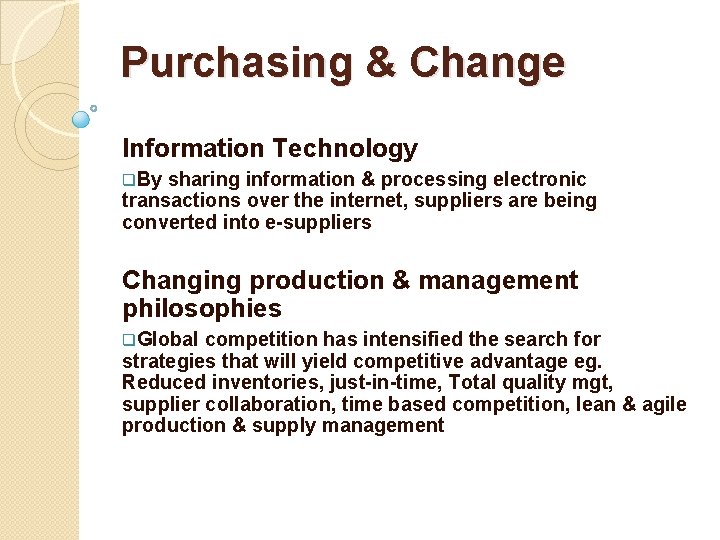 Purchasing & Change Information Technology q. By sharing information & processing electronic transactions over