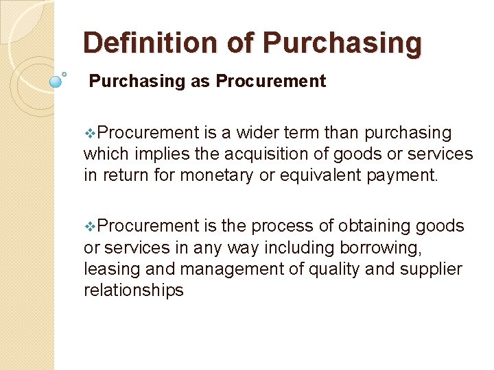 Definition of Purchasing as Procurement v. Procurement is a wider term than purchasing which