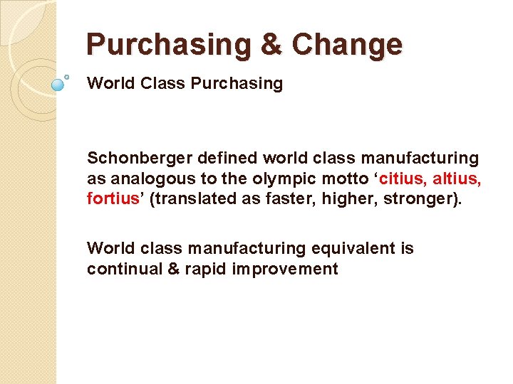 Purchasing & Change World Class Purchasing Schonberger defined world class manufacturing as analogous to