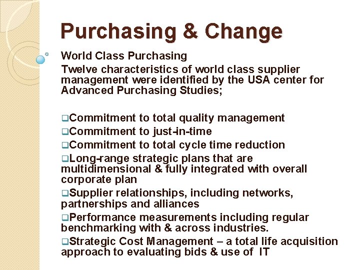 Purchasing & Change World Class Purchasing Twelve characteristics of world class supplier management were