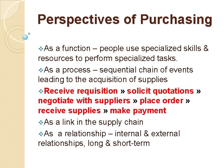 Perspectives of Purchasing v. As a function – people use specialized skills & resources