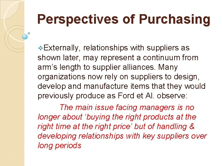 Perspectives of Purchasing v. Externally, relationships with suppliers as shown later, may represent a