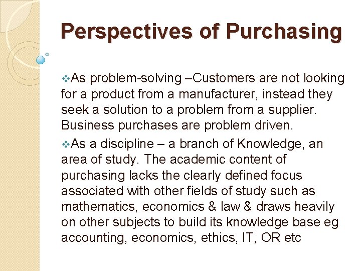 Perspectives of Purchasing v. As problem-solving –Customers are not looking for a product from