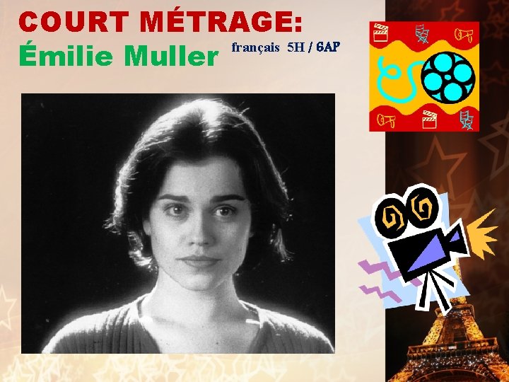 COURT MÉTRAGE: français 5 H / 6 AP Émilie Muller 