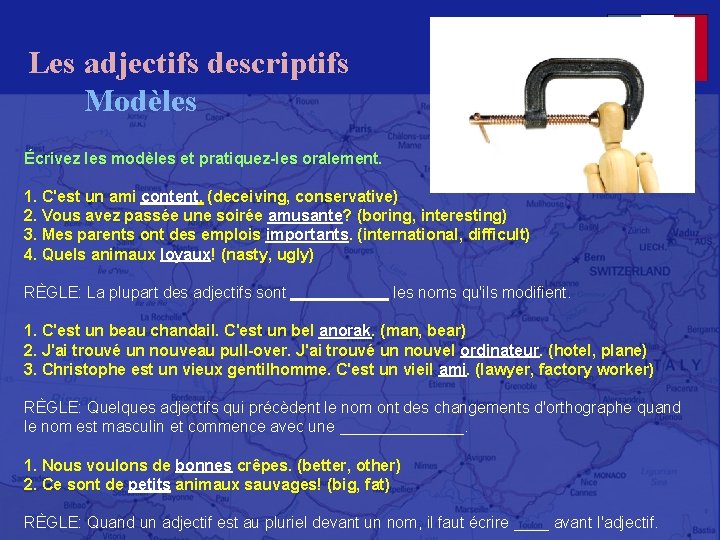 Les adjectifs descriptifs Modèles Écrivez les modèles et pratiquez-les oralement. 1. C'est un ami