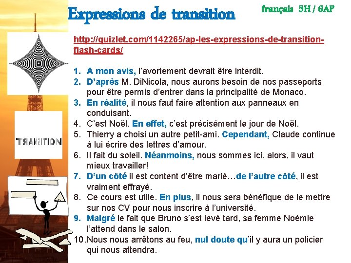 Expressions de transition français 5 H / 6 AP http: //quizlet. com/1142265/ap-les-expressions-de-transitionflash-cards/ 1. A