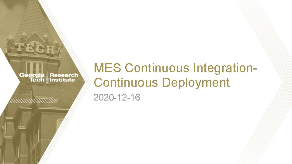 MES Continuous Integration. Continuous Deployment 2020 -12 -16 