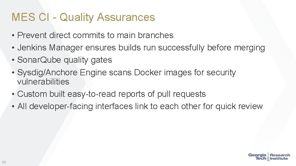 MES CI - Quality Assurances • Prevent direct commits to main branches • Jenkins