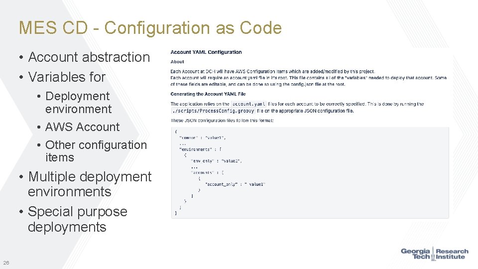 MES CD - Configuration as Code • Account abstraction • Variables for • Deployment