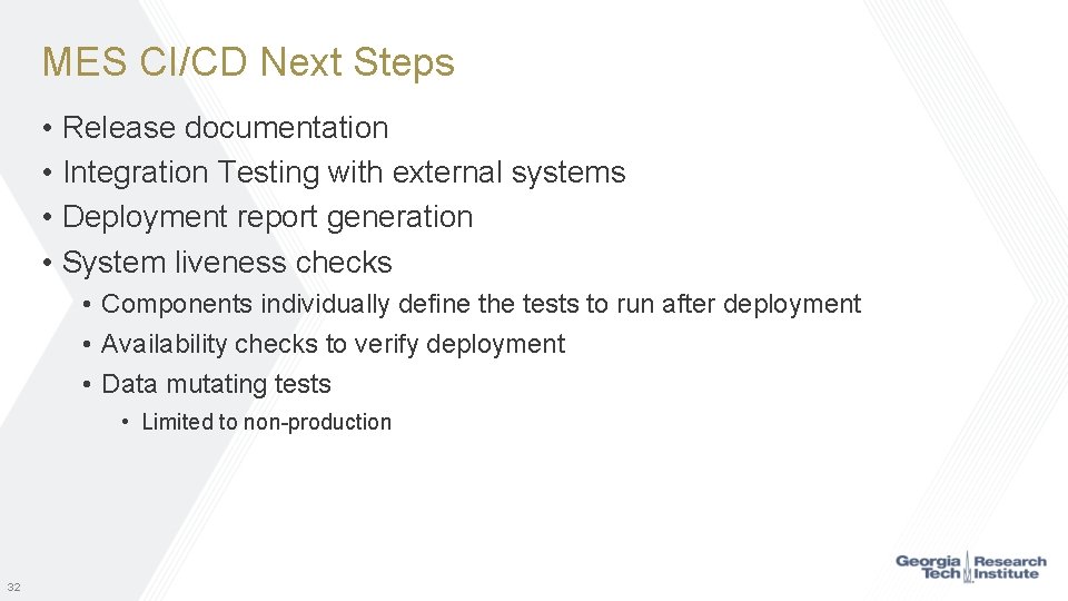 MES CI/CD Next Steps • Release documentation • Integration Testing with external systems •