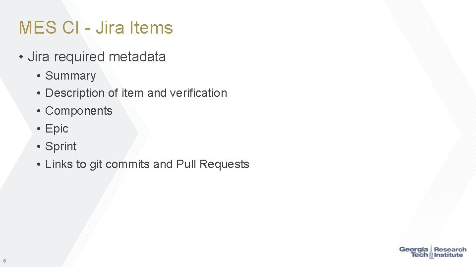 MES CI - Jira Items • Jira required metadata • • • 6 Summary