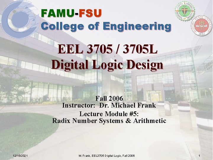 FAMU-FSU College of Engineering EEL 3705 / 3705 L Digital Logic Design Fall 2006