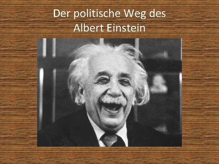 Der politische Weg des Albert Einstein 