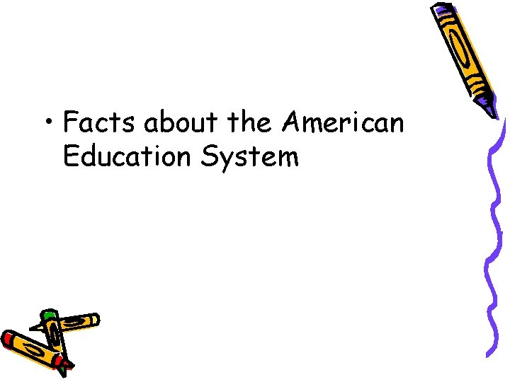 Facts about the American Education System Quick Facts