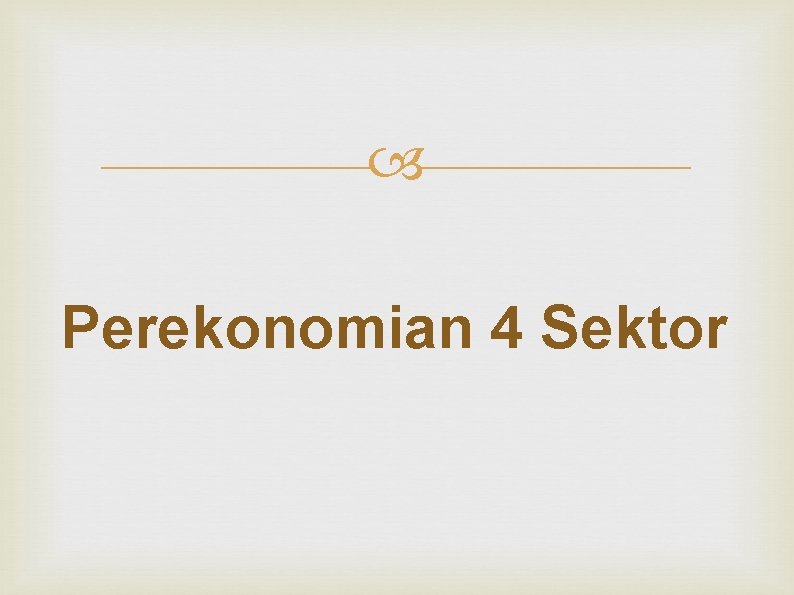  Perekonomian 4 Sektor 