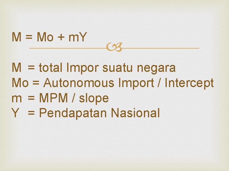M = Mo + m. Y M = total Impor suatu negara Mo =