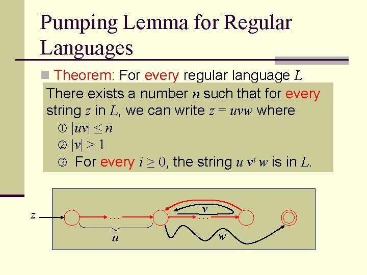 Pumping Lemma for Regular Languages n Theorem: For every regular language L There exists