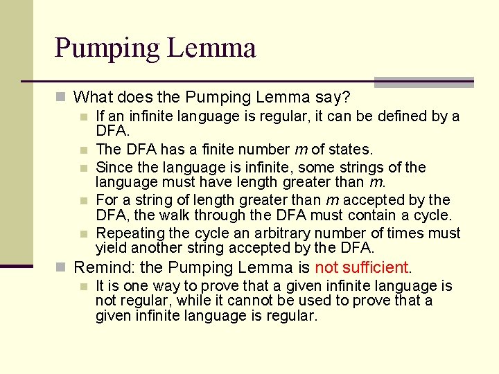 Pumping Lemma n What does the Pumping Lemma say? n If an infinite language