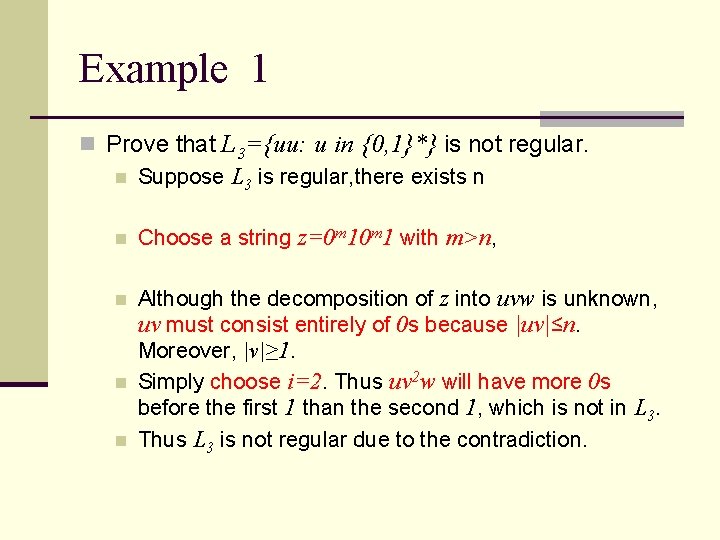 Example 1 n Prove that L 3={uu: u in {0, 1}*} is not regular.