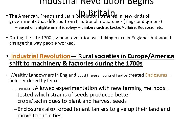 Industrial Revolution Begins in Britain • The American, French and Latin Revolutions ushered in