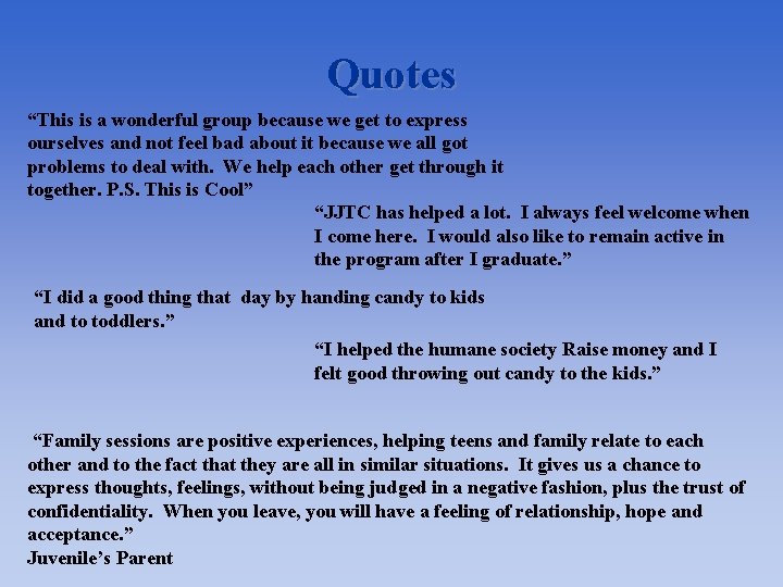 Quotes “This is a wonderful group because we get to express ourselves and not