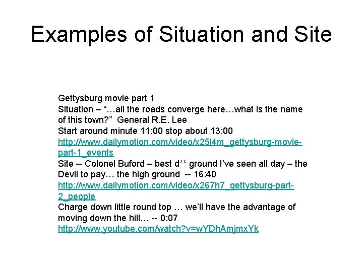 Examples of Situation and Site Gettysburg movie part 1 Situation – “…all the roads