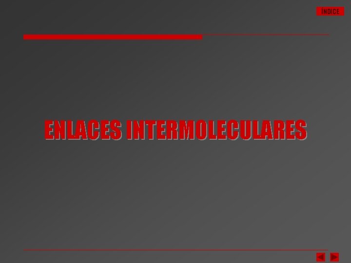 ÍNDICE ENLACES INTERMOLECULARES 