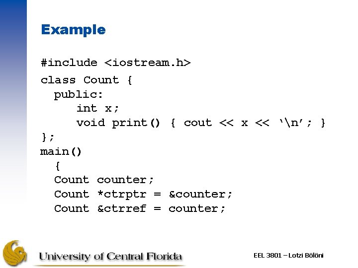 Example #include <iostream. h> class Count { public: int x; void print() { cout