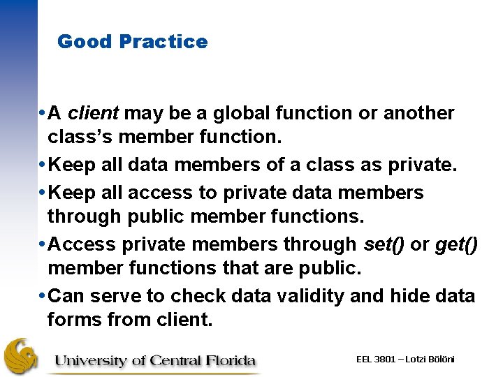 Good Practice A client may be a global function or another class’s member function.