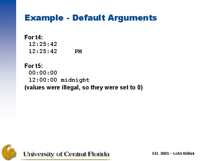 Example - Default Arguments For t 4: 12: 25: 42 PM For t 5: