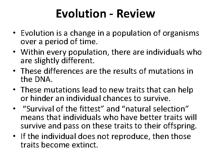 Evolution - Review • Evolution is a change in a population of organisms over
