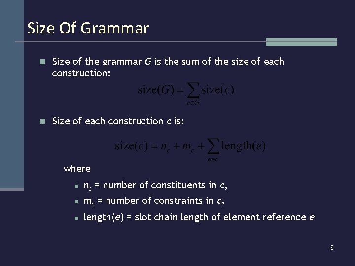 Size Of Grammar n Size of the grammar G is the sum of the